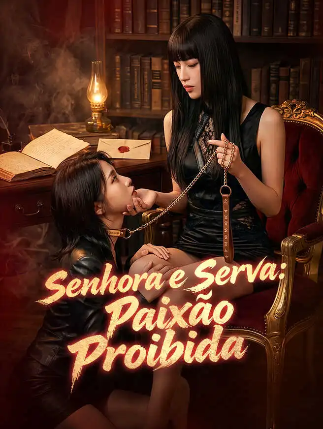 Senhora e Serva: Paixão Proibida short drama poster