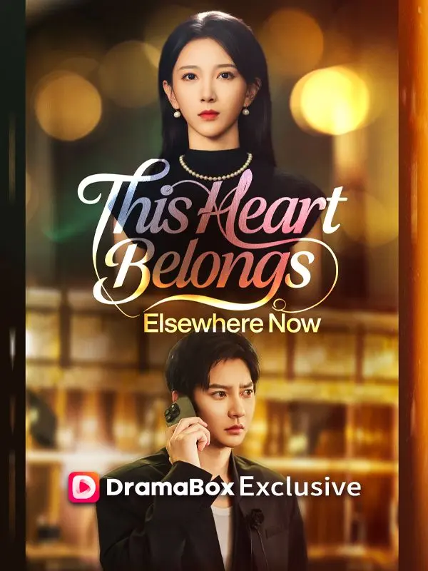 This Heart Belongs Elsewhere Now short drama poster