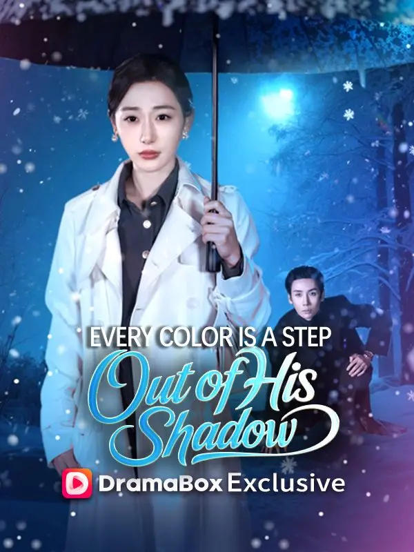 Every Color Is a Step Out of His Shadow (DUBBED) short drama poster