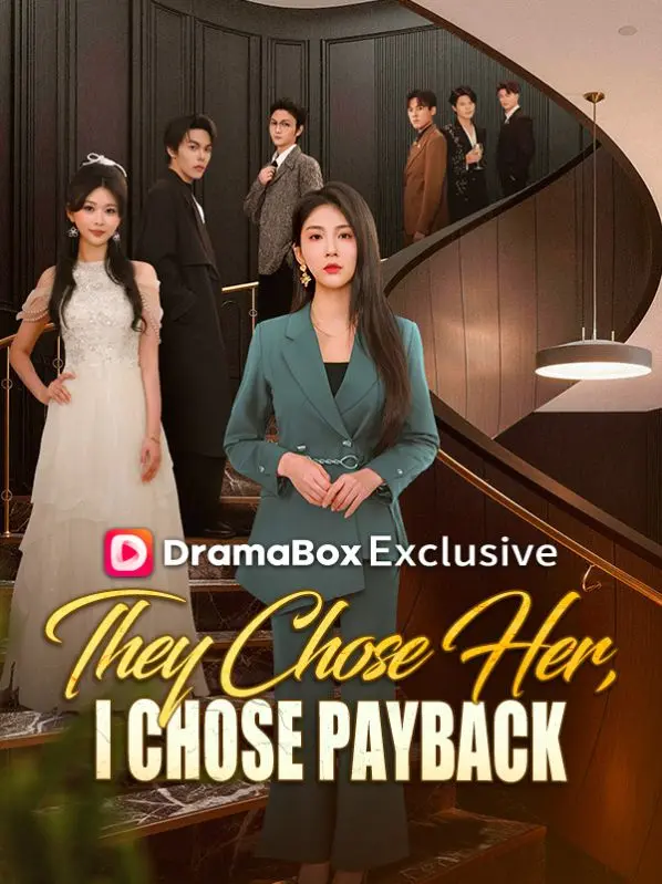 They Chose Her, I Chose Payback short drama poster