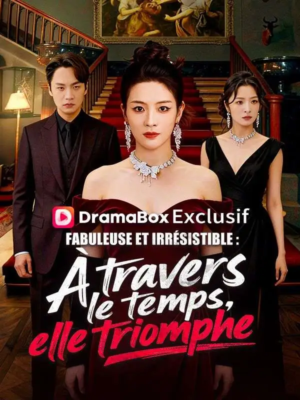 Fabuleuse et irrésistible : À travers le temps, elle triomphe short drama poster
