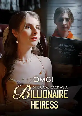 OMG! She Came Back As A Billionaire Heiress short drama poster