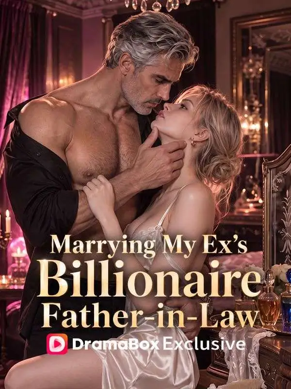 Marrying My Ex's Billionaire Father-in-Law short drama poster