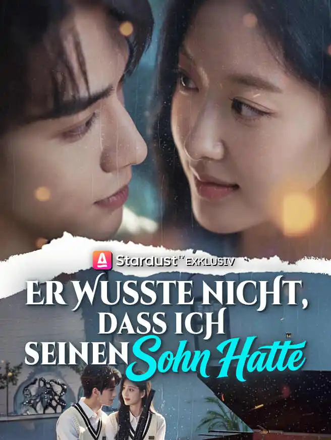 Er wusste nicht, dass ich seinen Sohn hatte short drama poster