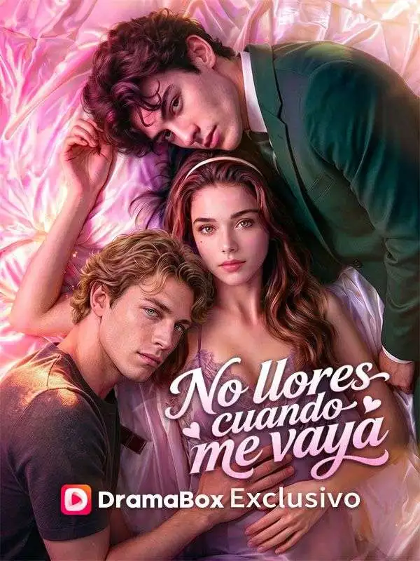 No llores cuando me vaya (Doblado) short drama poster