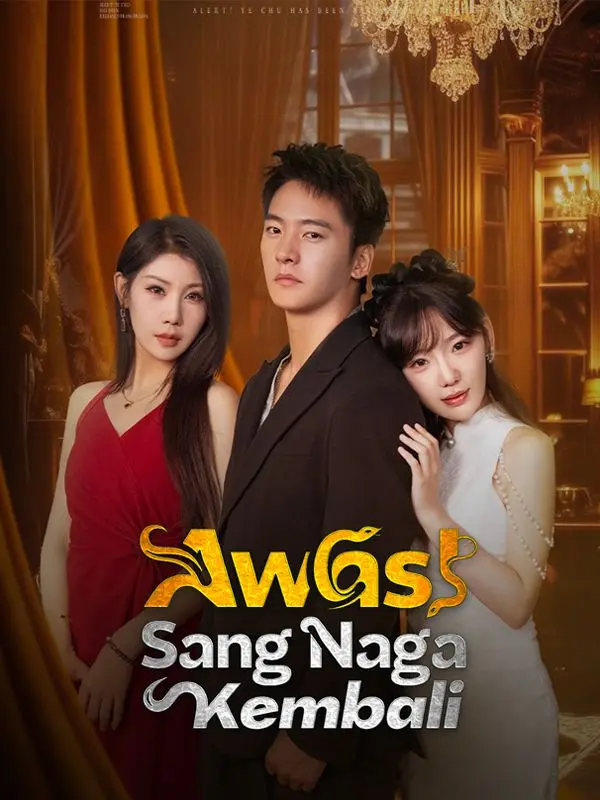 Awas！Sang Naga Kembali short drama poster