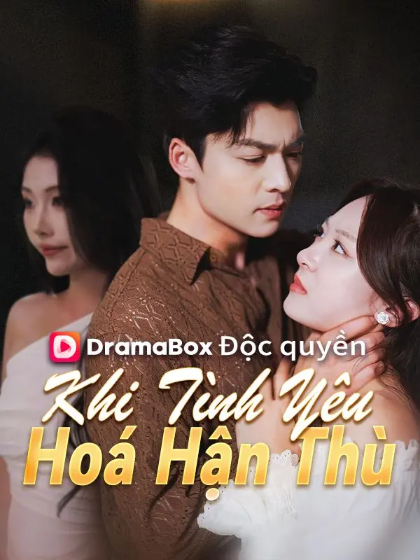 Khi Tình Yêu Hoá Hận Thù short drama poster