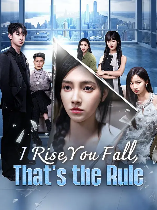 I Rise, You Fall, That's the Rule (DUBBED) short drama poster