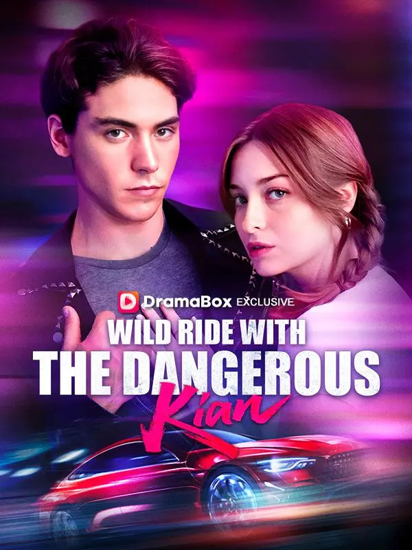 Wild Ride with the Dangerous Kian short drama poster