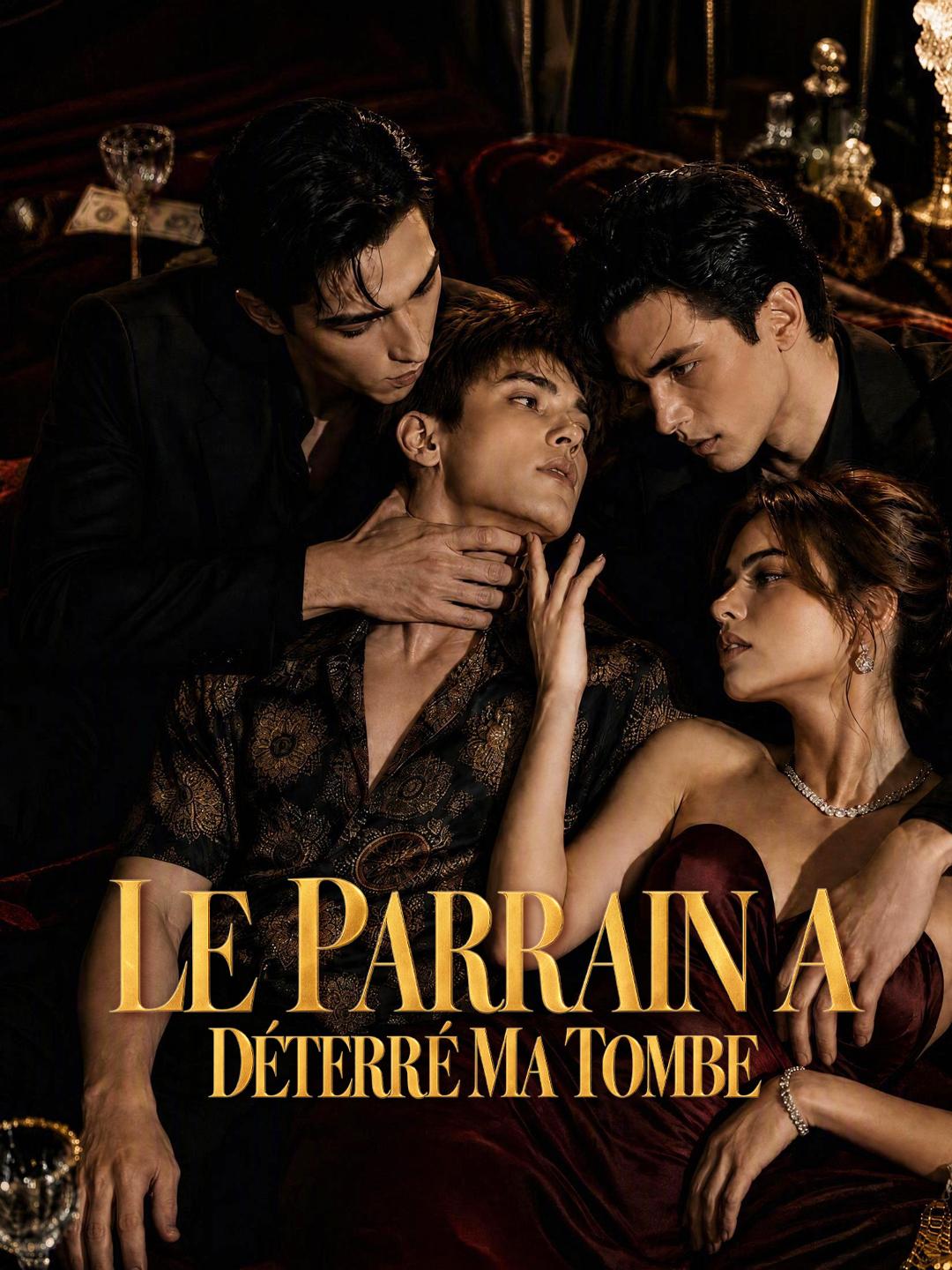 LE PARRAIN A DÉTERRÉ MA TOMBE short drama poster