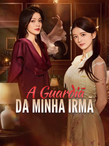 A Guardiã da Minha Irmã short drama poster
