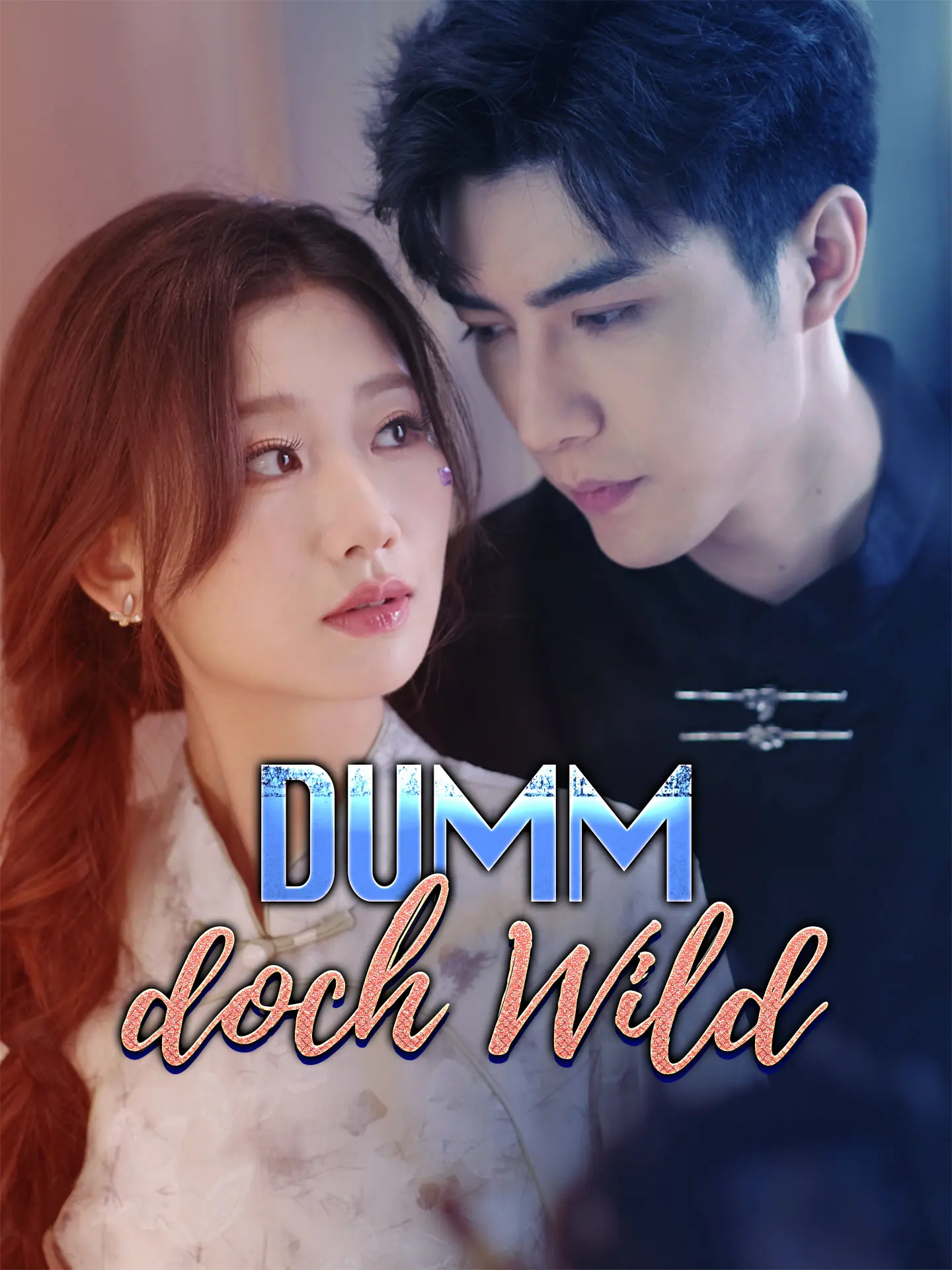 Dumm doch Wild short drama poster