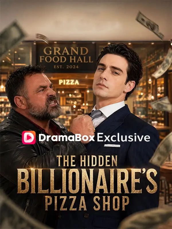 The Hidden Billionaire’s Pizza Shop short drama poster