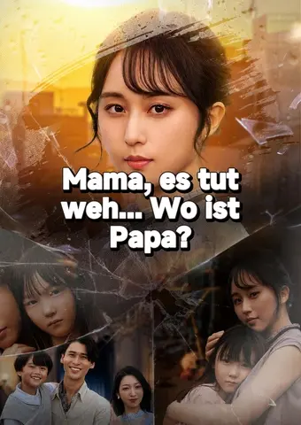 Mama, es tut weh... Wo ist Papa? short drama poster