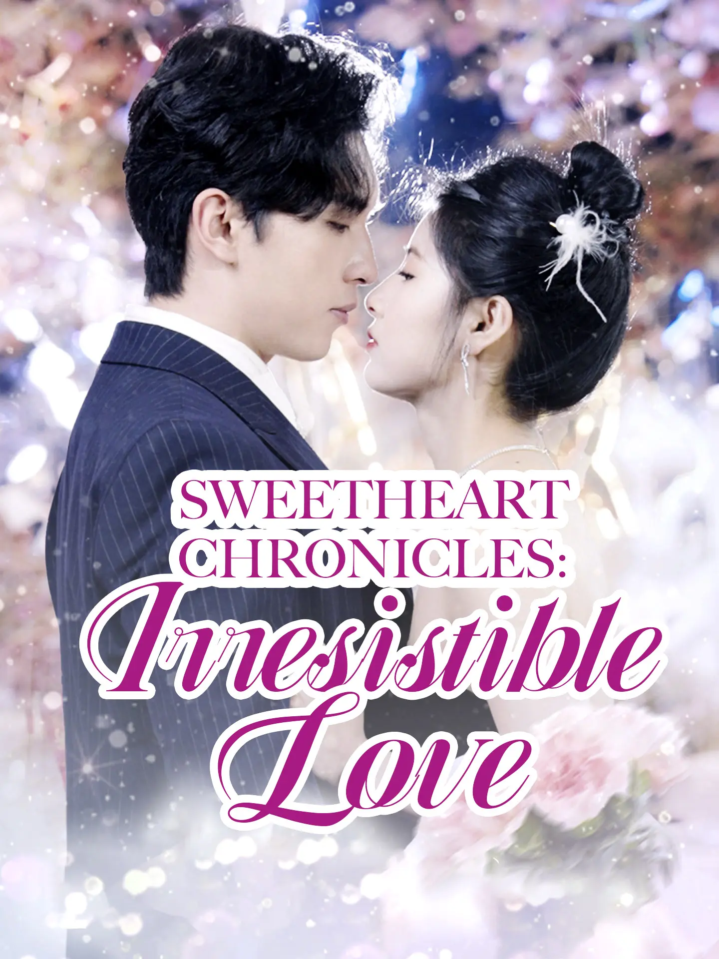 Sweetheart Chronicles: Irresistible Love short drama poster