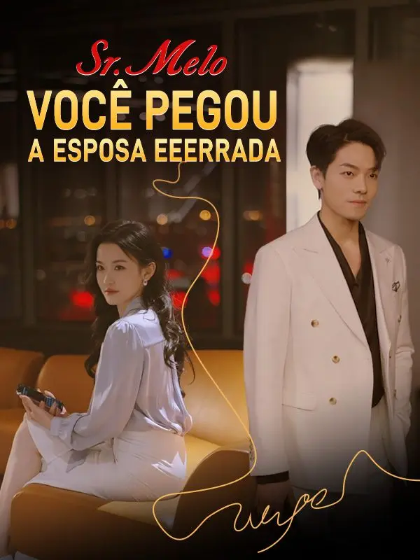 Sr. Melo, Você Pegou A Esposa Errada (Dublado) short drama poster