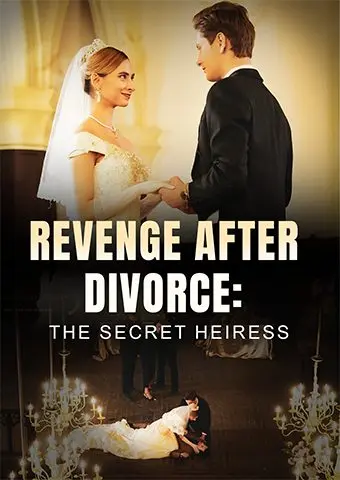Revenge After Divorce: The Secret Heiress short drama poster