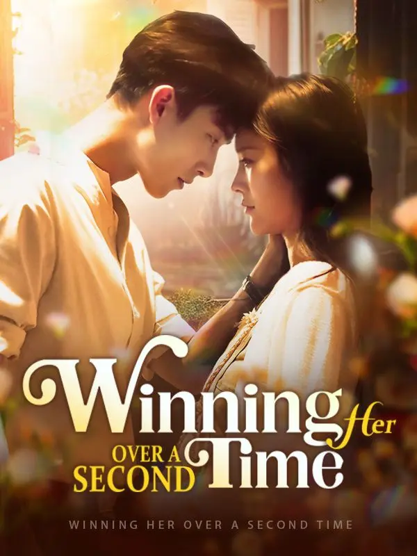 Winning Her Over a Second Time short drama poster