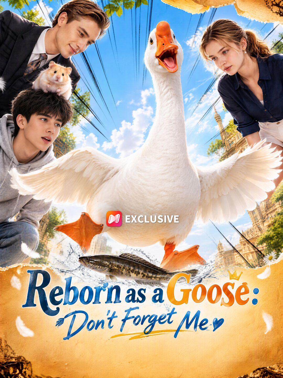 Reborn as a Goose: Don't Forget Me short drama poster