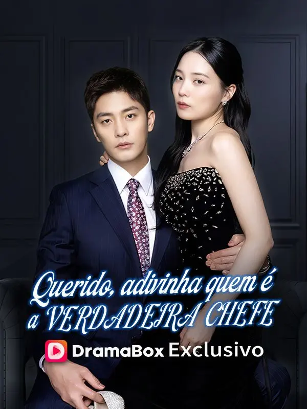 Querido, adivinha quem é a VERDADEIRA CHEFE short drama poster