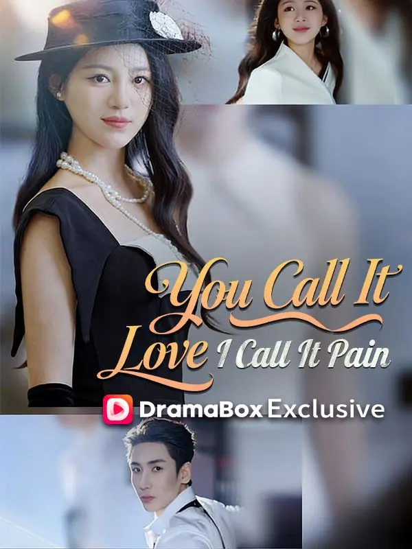 You Call It Love, I Call It Pain short drama poster
