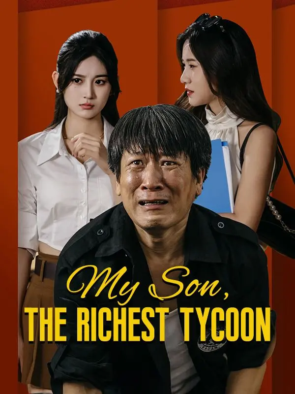 My Son, The Richest Tycoon short drama poster