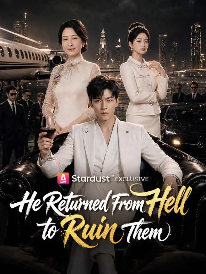 He Returned From Hell to Ruin Them short drama poster