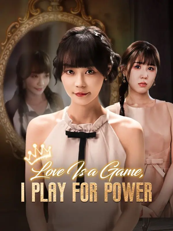 Love Is a Game, I Play for Power (DUBBED) short drama poster