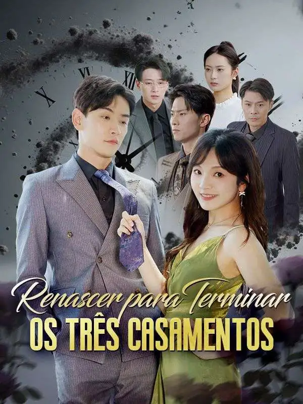 Renascer para Terminar os Três Casamentos (Dublado) short drama poster