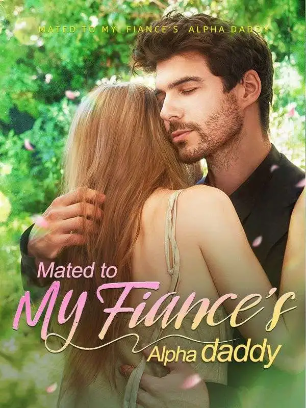 Mated with My Fiance's Alpha Daddy short drama poster