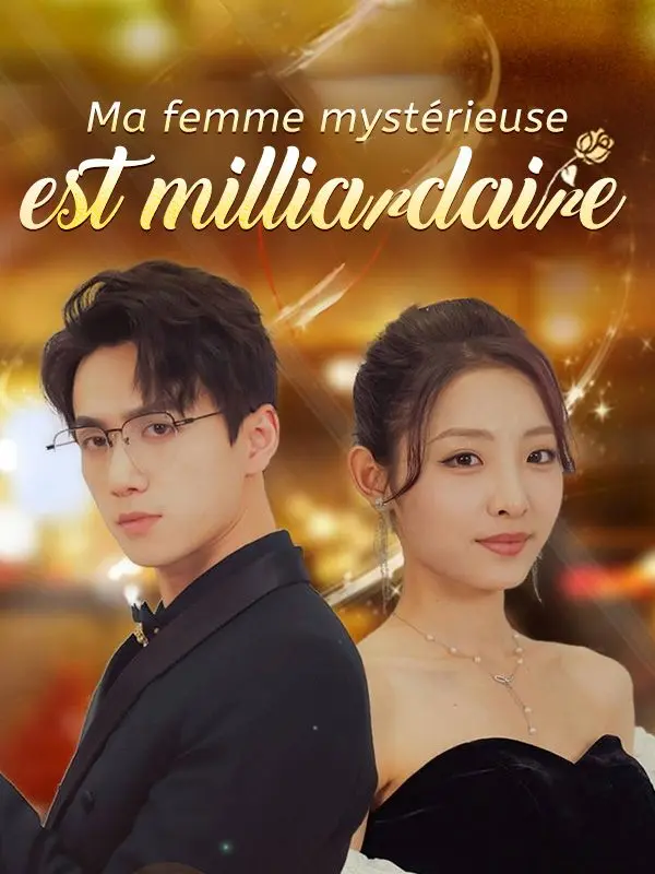 Ma femme mystérieuse est milliardaire ( Doublé ) short drama poster