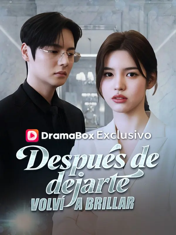 Después de dejarte, volví a brillar short drama poster
