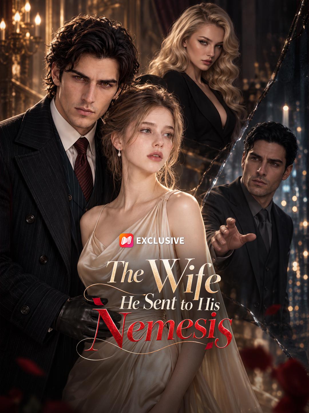 The Wife He Sent to His Nemesis short drama poster