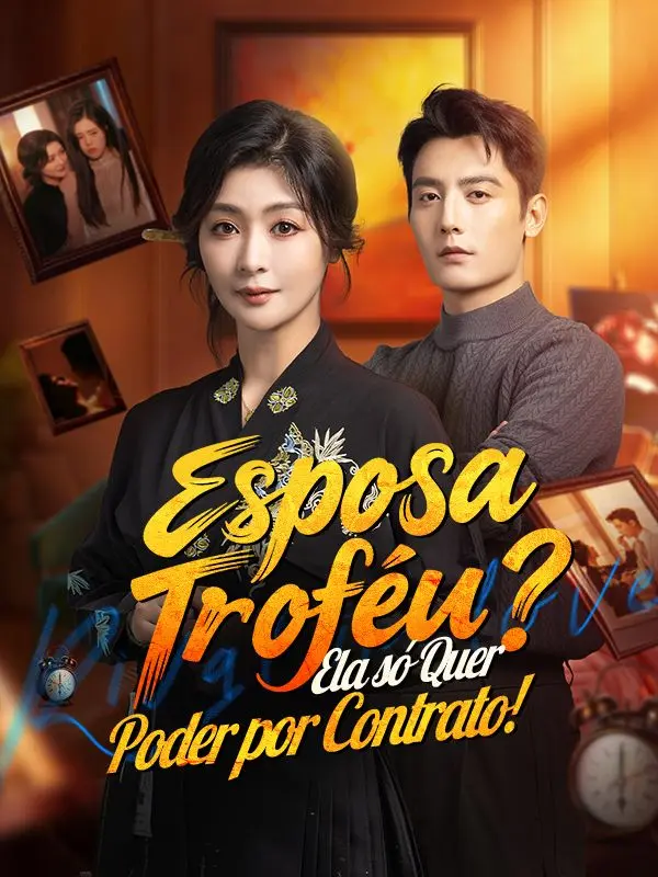 Esposa Troféu? Ela só Quer Poder por Contrato! (Dublado) short drama poster