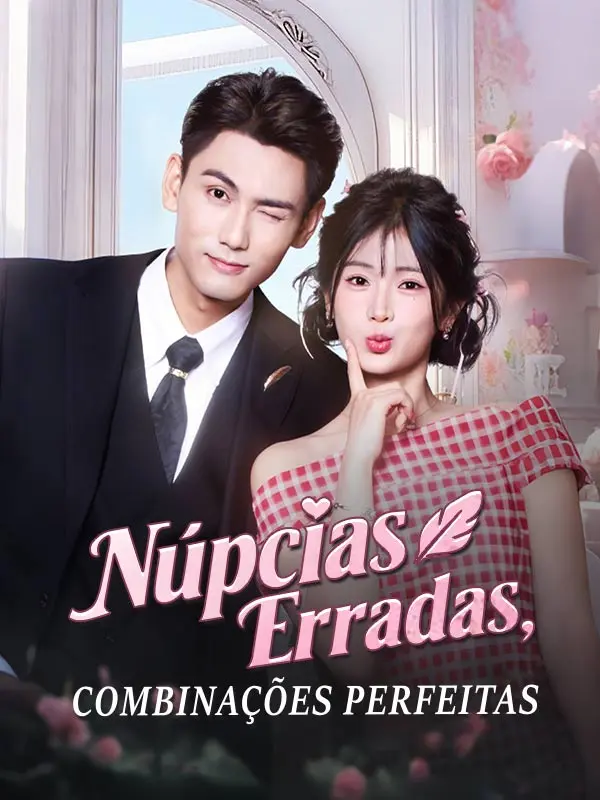 Núpcias Erradas, Combinações Perfeitas short drama poster