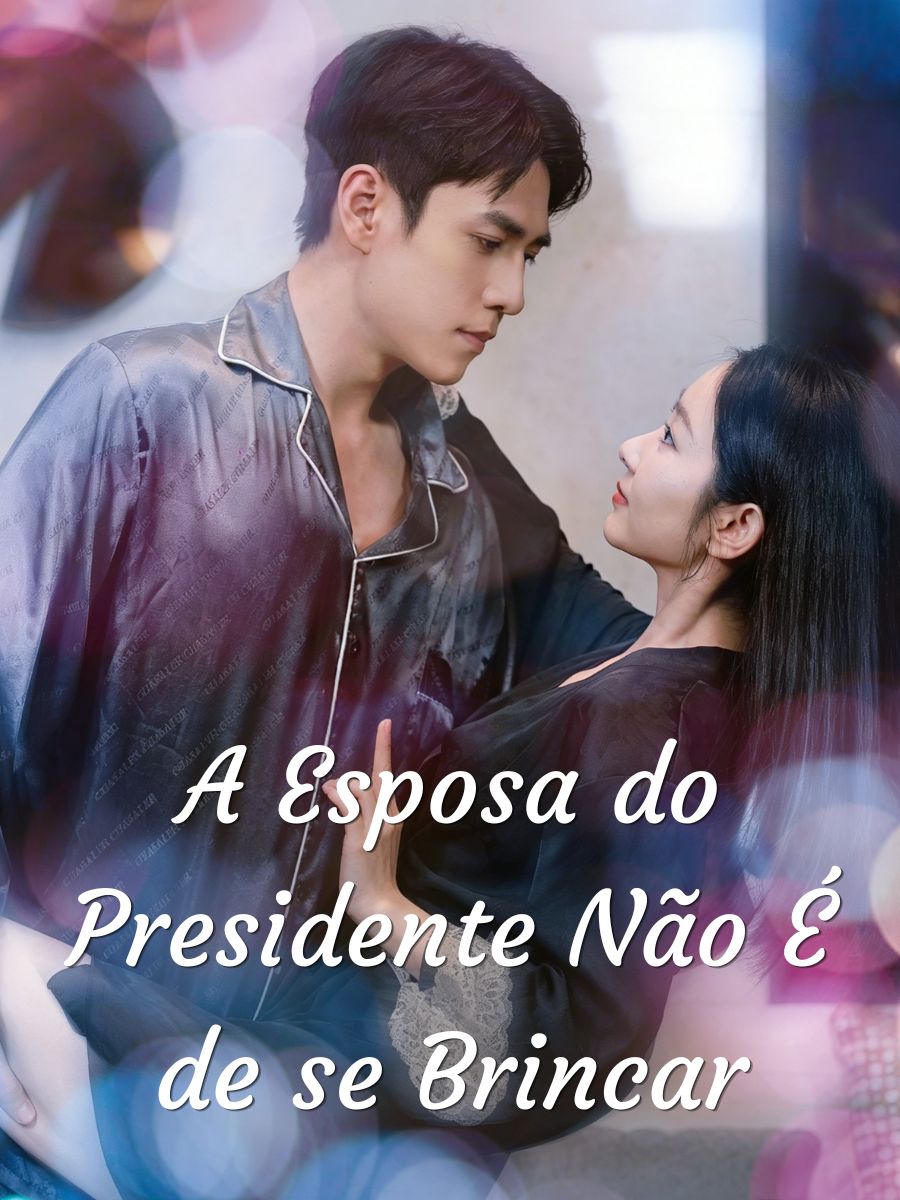 A Esposa do Presidente Não É de se Brincar short drama poster