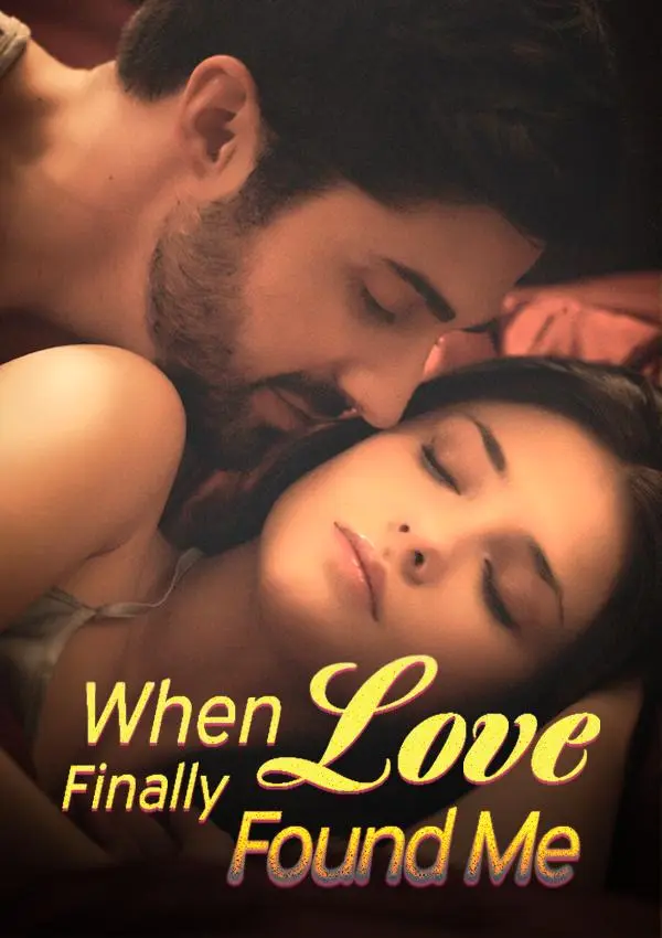 When Love Finally Found Me short drama poster