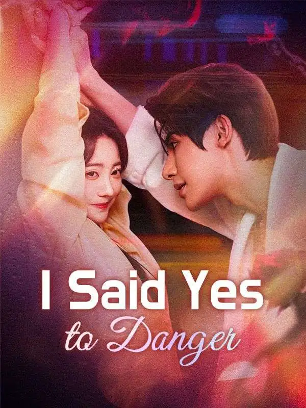 I Said Yes to Danger short drama poster