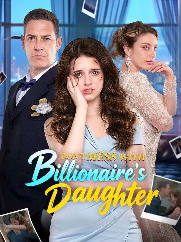 Don't Mess with the Billionaire's Daughter short drama poster