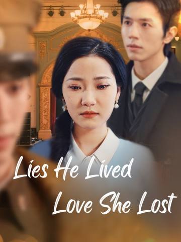 Lies He Lived, Love She Lost short drama poster