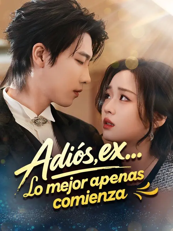 Adiós, ex… Lo mejor apenas comienza short drama poster