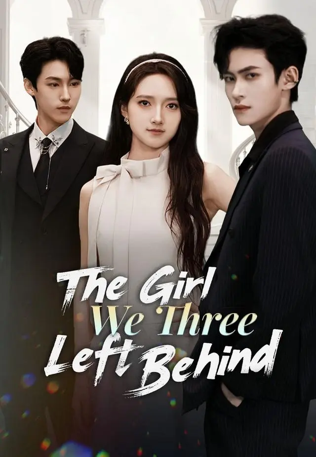 The Girl We Three Left Behind short drama poster