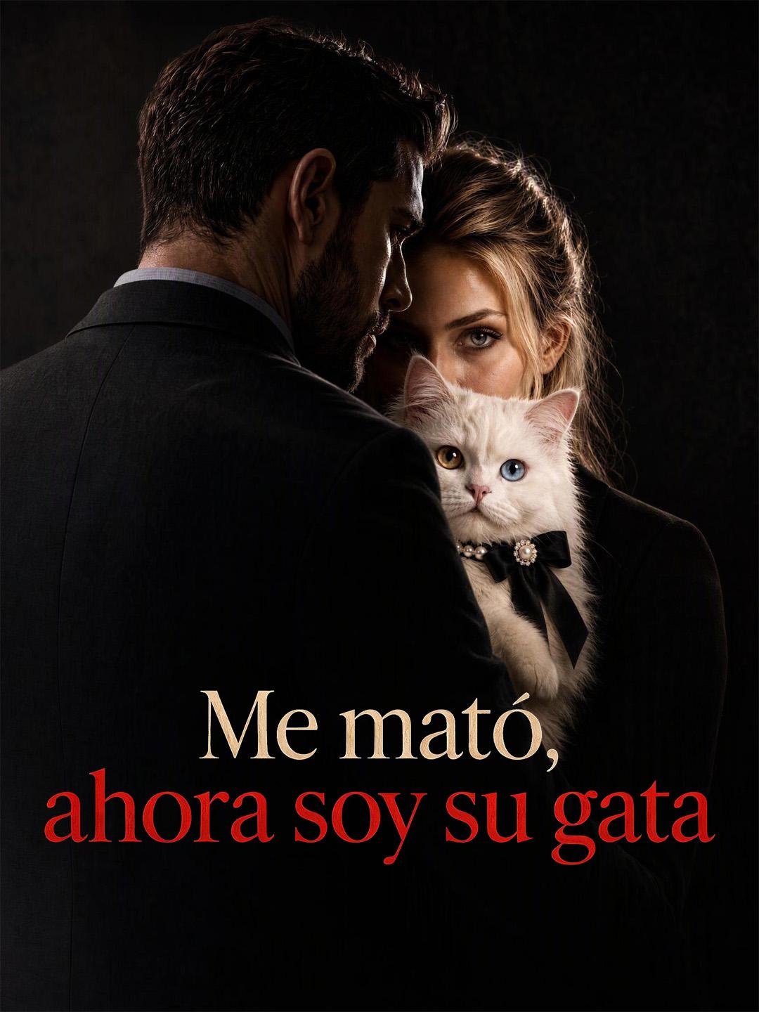 Me mató, ahora soy su gata short drama poster