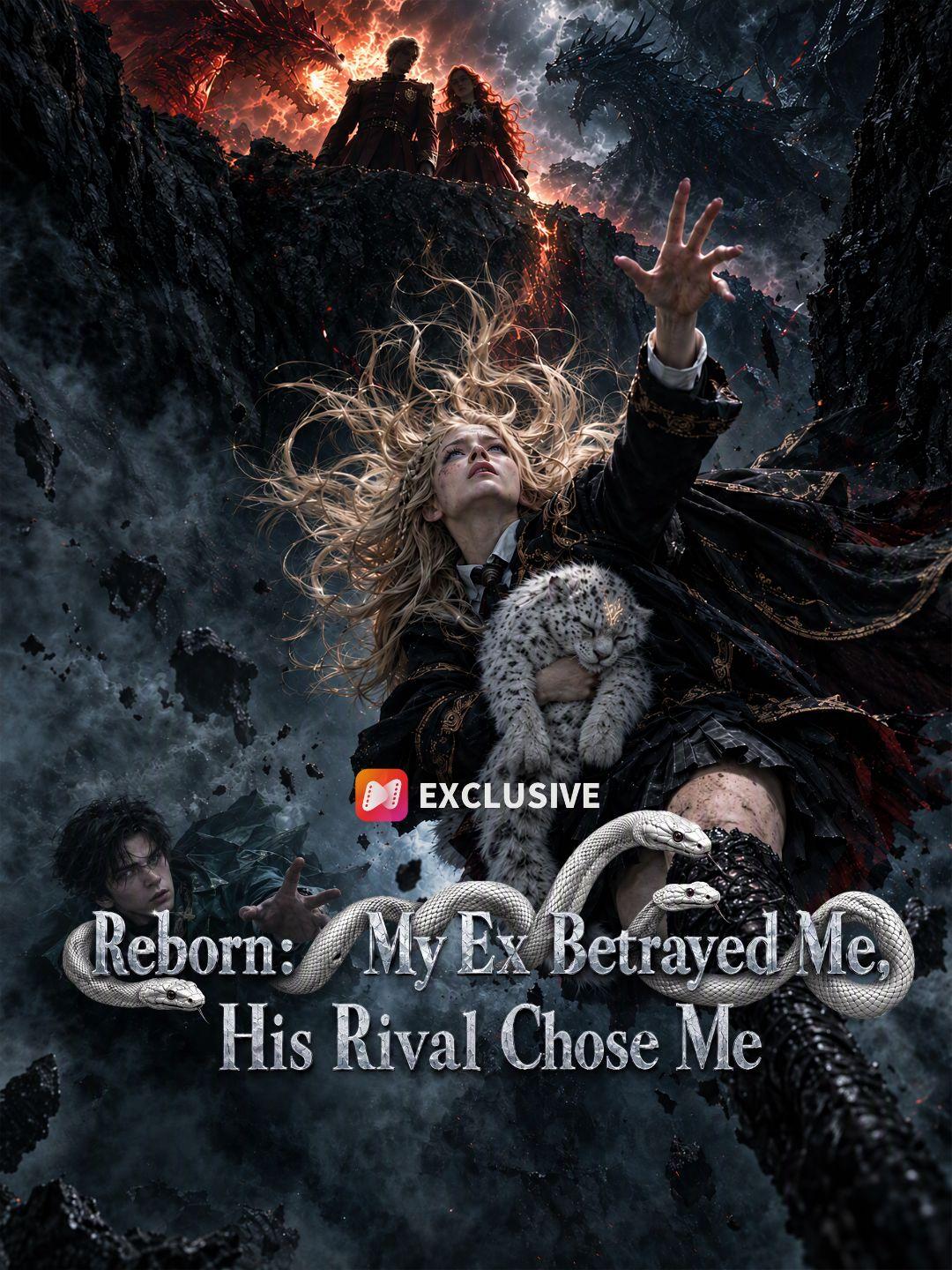 Reborn: My Ex Betrayed Me, His Rival Chose Me short drama poster