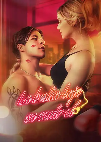 La bestia bajo su control short drama poster