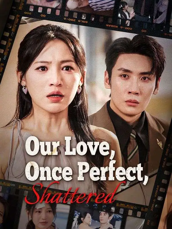 Our Love, Once Perfect, Shattered (DUBBED) short drama poster