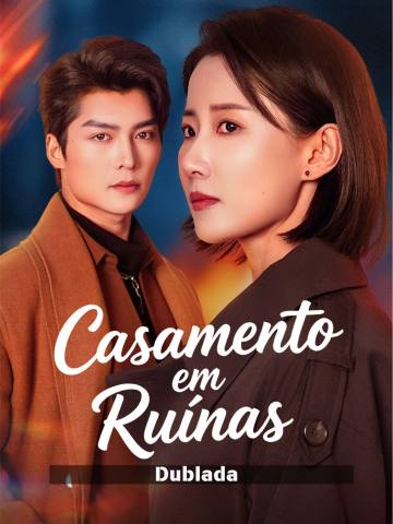 (Dublada) Casamento em Ruínas short drama poster