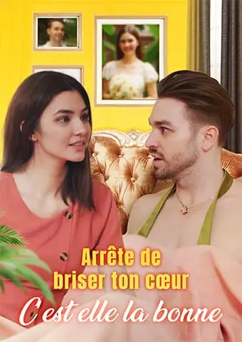 Arrête de briser ton cœur : C'est elle la bonne short drama poster