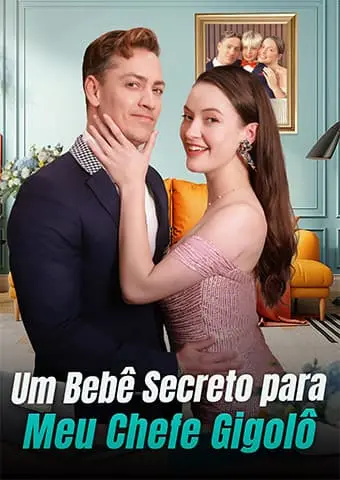 Um Bebê Secreto para Meu Chefe Gigolô short drama poster