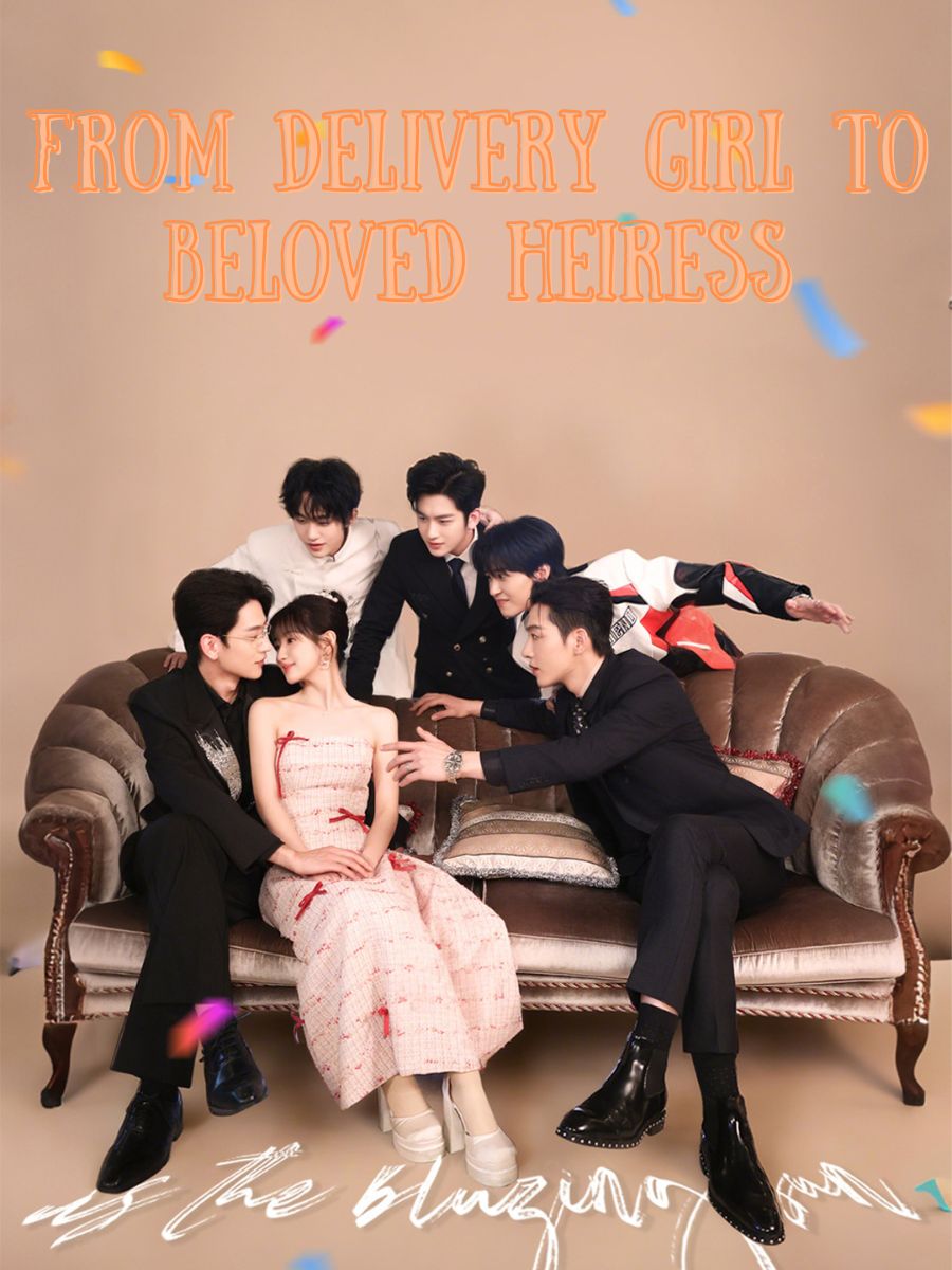 From Delivery Girl to Beloved Heiress short drama poster